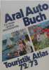 Aral auto buch touristik atlas 72/73. Collectif