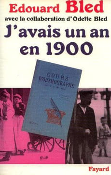 J'avais un an en 1900. Bled Edouard