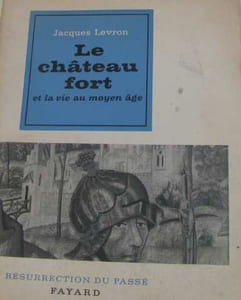 Le château fort et la vie au moyen age