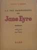 La vie passionée de Jane Eyre. Brontë Charlotte