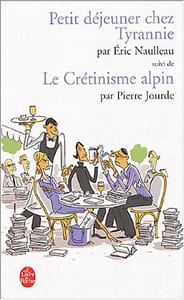 Petit déjeuner chez Tyrannie suivi de Le crétinisme alpin