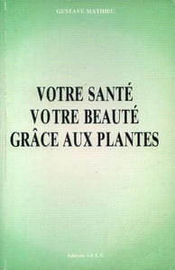 votre sante votre beaute grace aux plantes