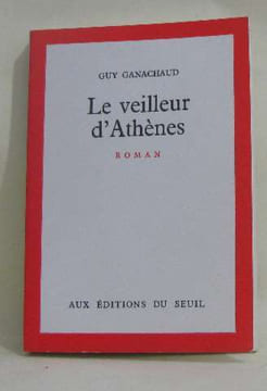 Le veilleur d'athènes. Ganachaud Guy