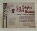 Les styles l'art ancien dans l'ameublement. Collectif