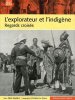 L'explorateur et l'indigène : Regars croisés de l'Antiquité à la décolonisation. Boulaire Alain