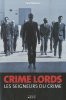 Crime Lords : Les seigneurs du crime. Paul Williams  Suzy Borello