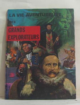 La vie aventureuse ses grands explorateurs. Dan Peter Arcas (illustration)