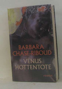 Vénus hottentote. Chase-riboud Barbara