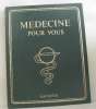 Medecine pour vous volume II encyclopédie médicale pour la famille. 