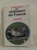 Dictionnaire des châteaux de france. De Montgolfier Bernard