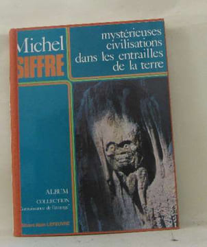 A la recherche de l'art des cavernes du pays des Maya. Connaissance de l'Etrange. (mystérieuses civilisations dans les entrailles de la terre). SIFFRE ...