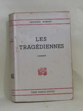 Les tragédiennes. Robert Jacques