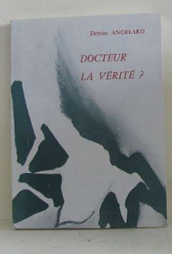 Docteur La Vérité. Angelard - Denis Angelard