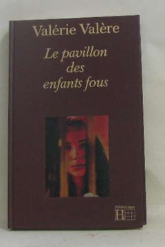 Le pavillon des enfants fous. Valère Valérie