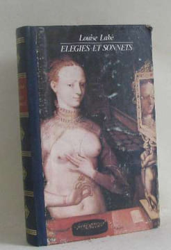 Elegies et sonnets suivis de blasons du corps feminin. Labe Louise