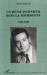 Un jeune ingenieur dans la tourmente (1938-1945)
