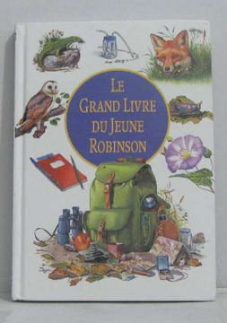 Le grand livre du jeune Robinson. Duquet Marc Hardy François