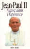 Entrez dans l'Esperance. Jean Paul II Pape