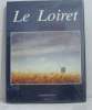 Le loiret. Debal Jacques  Dastarac Didier