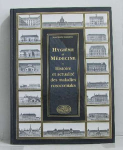 Hygiène et médecine - histoire et actualité des maladies nosocomiales