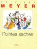Pointes sèches. Meyer  Philippe