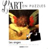 L'Art en puzzles : LES ANGES. Collectif