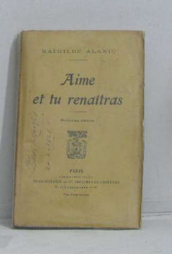 Aime et tu renaîtras. Alanic Mathilde