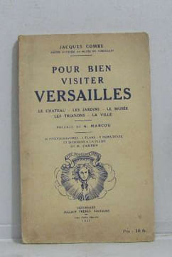 Pour bien visiter versailles. Combe Jacques