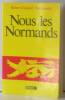 Nous les normands. Lessard  Chouard