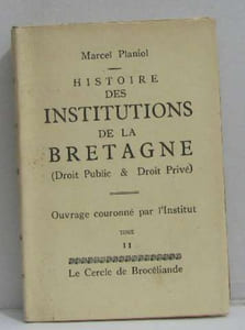 Histoire des institutions de la Bretagne (droit public & droit privé) tome II