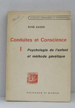 Conduites et conscience I psychologie de l'enfant et méthode génétique. Zazzo René