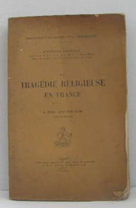 La tragédie religieuse en france - les débuts (1514-1576)