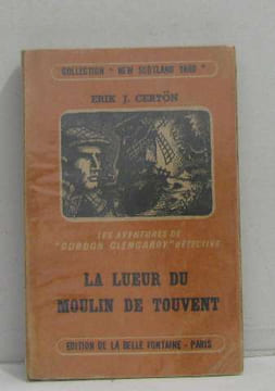 La lueur du moulin de touvent. J.certön Erik