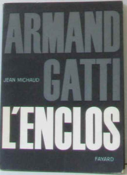 Armand Gatti. L'enclos. Michaud Jean