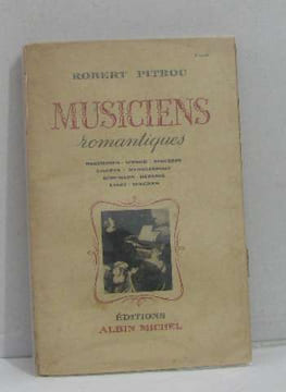 Musiciens romantiques. Pitrou Robert