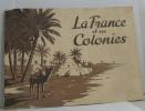 La france et ses colonies album de vues coloniales volume I. 