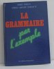 La grammaire par l'exemple. Mareuil André  Muriel Langlois Choquette