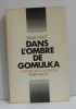 Dans l'ombre de gomulka l'histoire que nous vivons. Weit Erwin