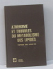 Atherome et troubles du métabolisme des lipides symposiums evian la baule 1969. 