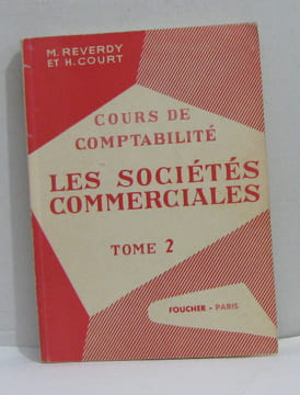 Cours de comptabilité les sociétés commerciales tome II. Reverdy M. Court H