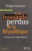 Les hussards perdus de la République : L'échec de la droite libérale. Benassaya Philippe