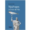 Naufrages a croix de vie. Marcel GRELET