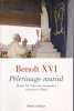 Pèlerinage marial : Benoît XVI dans les sanctuaires consacrés à Marie. Benoît XVI  Guerrerio Elio