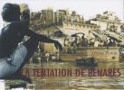 La tentation de Bénarès. Ploton Olivier  Wiltz Véronique