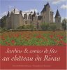 Jardins et contes de fées au château du Rivau. Bénédicte Boudassou  Henri Gaud