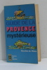 Guide de la provence mystérieuse bouches-du-rhône. 