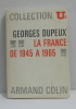 La france de 1945 à 1965. Dupeux Georges