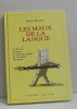 Maux de la langue de A à Z les bons et mauvais usages du français. Michel Mourlet