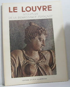 La sculpture de la renaissance française au musée du louvre