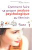 Comment faire sa propre analyse psychologique au féminin. Amato Albino
